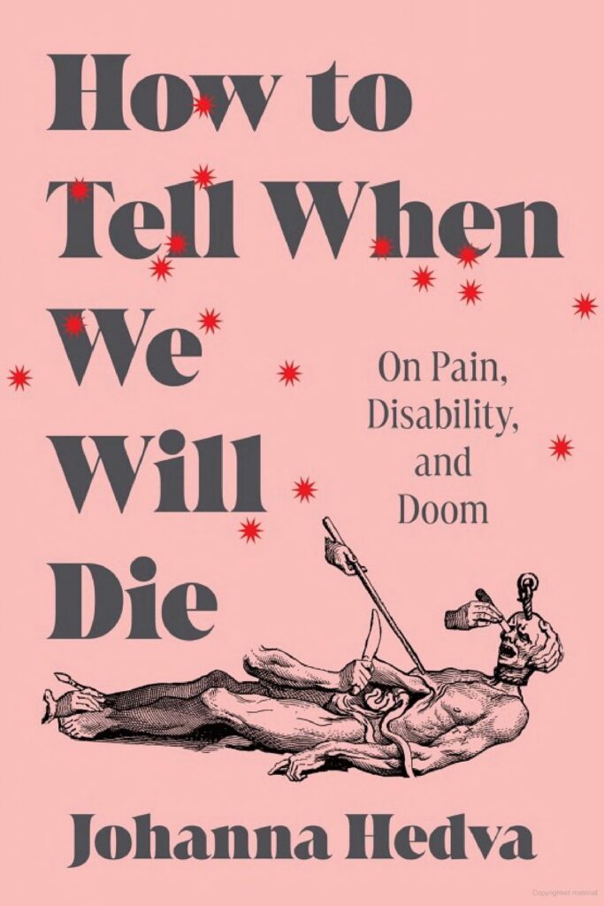How to Tell When We Will Die by Johanna Hedva